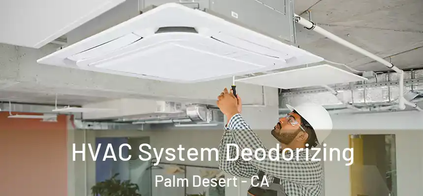  HVAC System Deodorizing Palm Desert - CA